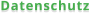 Datenschutz