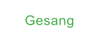 Gesang