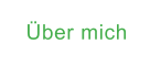 Über mich